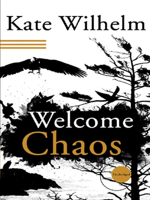 Title details for Welcome, Chaos by Kate Wilhelm - Available